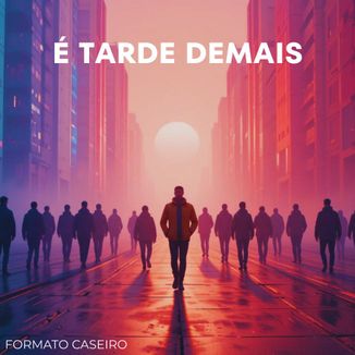 Foto da capa: É Tarde Demais