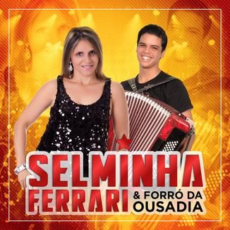 Foto da capa: Selminha Ferrari e Forró da Ousadia Vol. 01