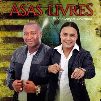 Foto da capa: Asas LivreS - COMO SEMPRE PRA SEMPRE