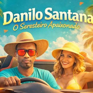 Foto da capa: DANILO SANTANA O SERESTEIRO APAIXONADO ATUALIZADO 2026