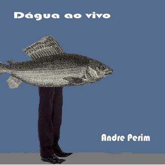 Foto da capa: Dágua ao vivo