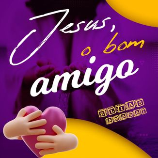 Foto da capa: Jesus, o bom amigo ( Harpa Cristã 198 )