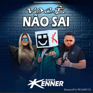Foto da capa: Banda Kenner - VOCÊ NÃO SAI
