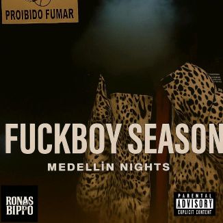 Foto da capa: Ronas Bippo - FuckBoy Season (Medellin Nights) (Mixtape)