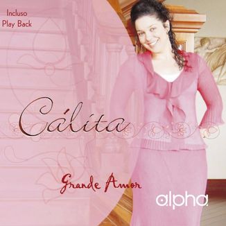 Foto da capa: Grande Amor(Cálita solo)