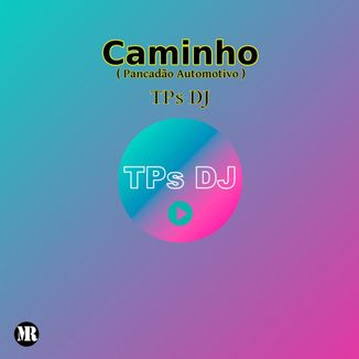 Foto da capa: TPs DJ - Caminho (Pancadão Automotivo)