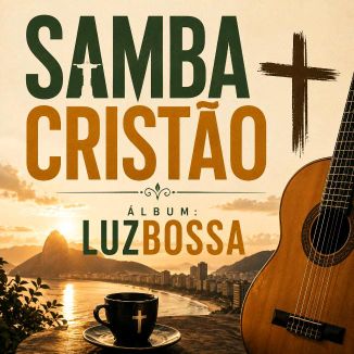 Foto da capa: LuzBossa - Samba Cristão