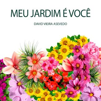 Foto da capa: Meu Jardim É Você