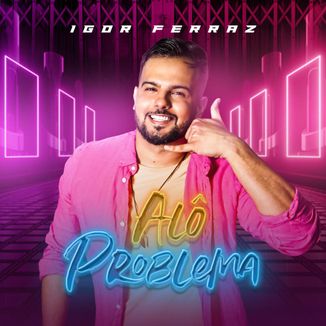 Foto da capa: Alô Problema