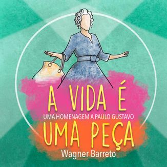 Foto da capa: A Vida é Uma Peça - Wagner Barreto