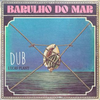 Foto da capa: Barulho do Mar Dub