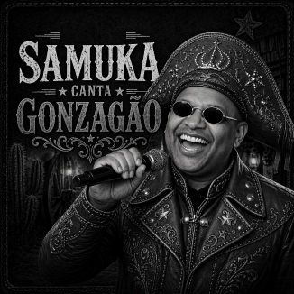 Foto da capa: DJ SAMUKA CANTA GONZAGÃO