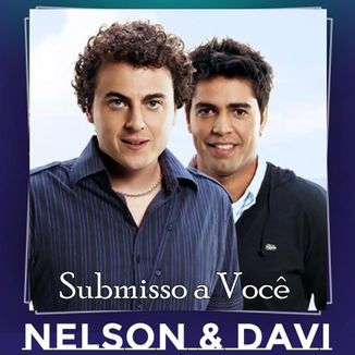 Foto da capa: Nelson & Davi - Submisso a Você