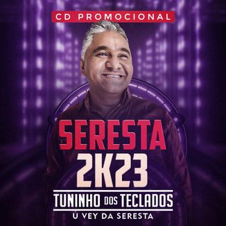 Foto da capa: TUNINHO DOS TECLADOS - Ú VEY DA SERESTA 2023 AO VIVO