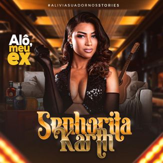 Foto da capa: ALÔ MEU EX 2023 - SRTA KARTH