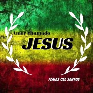 Foto da capa: Amor chamado Jesus