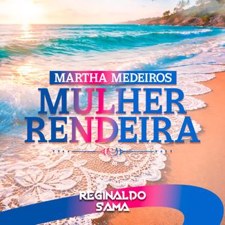 Foto da capa: Martha Medeiros Mulher Rendeira