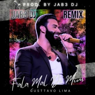 Foto da capa: Gusttavo Lima Feat Marquinho Boiadeiro - Fala Mal De Mim (Jab3 Dj Remix)
