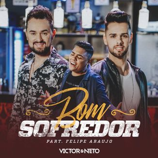 Foto da capa: Victor & Neto feat Felipe Araújo - Bom Sofredor