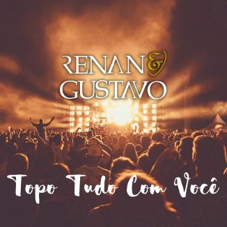 Foto da capa: Topo Tudo Com Você - Renan & Gustavo