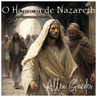 Foto da capa: O Homem de Nazareth