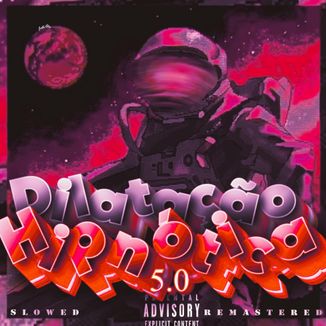Foto da capa: Dilatação Hipnótica 5.0 (Slowed)