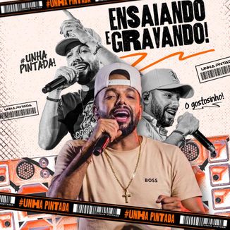 Foto da capa: Unha Pintada Ensaiando e Gravando