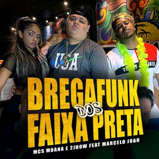 Foto da capa: BregaFunk dos Faixa Preta