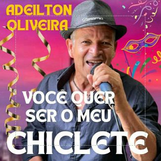 Foto da capa: VOCÊ QUER SER O MEU CHICLETE