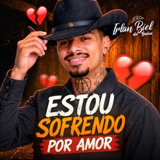 Foto da capa: Estou sofrendo por amor - Irlan Biel da Bahia