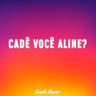 Foto da capa: Cadê Você Aline