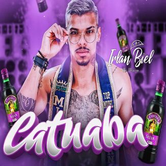 Foto da capa: Catuaba ( A pepeca pega fogo ) - Irlan Biel