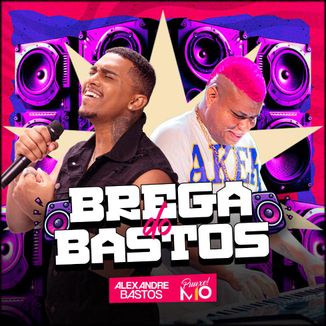 Foto da capa: ALEXANDRE BASTOS E M10 - BREGA DO BASTOS