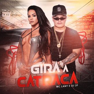 Foto da capa: Gira a Catraca {{ Mc Lany & Dj 2F }}