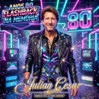 Foto da capa: ANOS 80 FLASHBACK NS MEMÓRIA 'Julian Cesar'