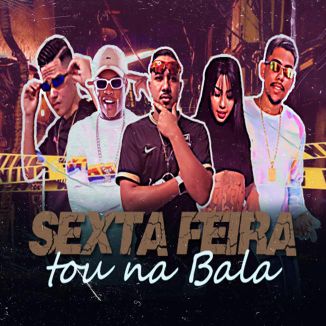 Foto da capa: Sexta Feira Tou Na Bala