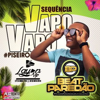 Foto da capa: BEAT PAREDÃO-Sequência Ve Vapo Vapo