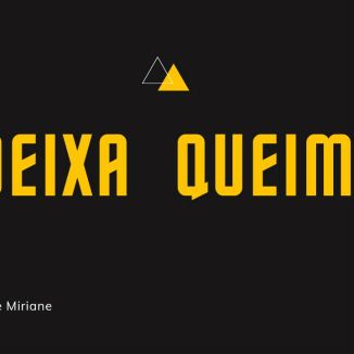 Foto da capa: Deixa Queimar