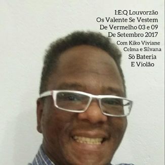 Foto da capa: I:E:Q Louvorzão Bateria e Violão Com:Kiko Viviane Celma e Silvana.