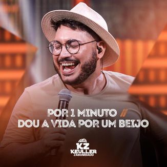 Foto da capa: Por 1 minuto / Dou A Vida Por Um Beijo - Keuller Zabumbado