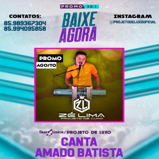 Foto da capa: PROJETO DE LUXO / CANTA AMADO BATISTA