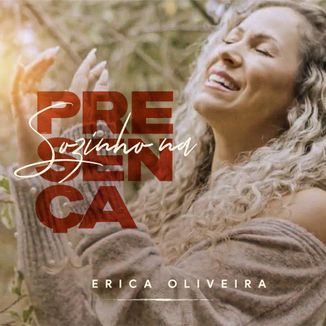 Foto da capa: Sozinho Na Presença - Erica Oliveira
