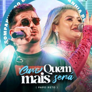 Foto da capa: Com Quem Mais Será (Papo Reto)