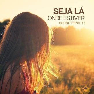 Foto da capa: Seja Lá Onde Estiver