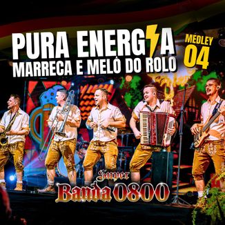 Foto da capa: Medley 4 Pura Energia Marreca & Melo Do Rolo