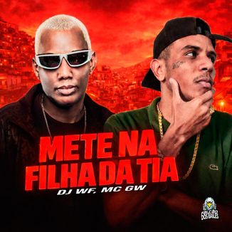 Foto da capa: Mete na Filha da Tia