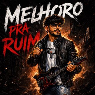 Foto da capa: Melhoro pra ruim