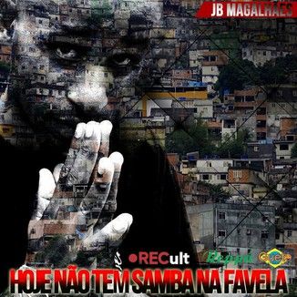 Foto da capa: HOJE NÃO TEM SAMBA NA FAVELA