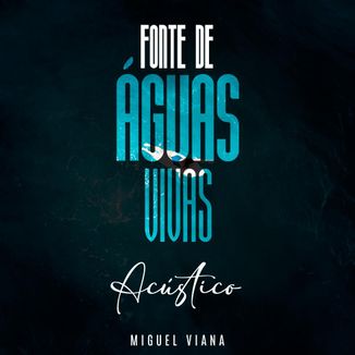 Foto da capa: Fonte de Águas Vivas - Acústico