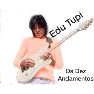 Foto da capa: Edu Tupi e Os Dez Andamentos